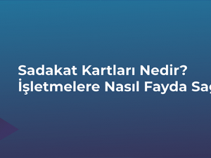 Sadakat Kartı Nedir?